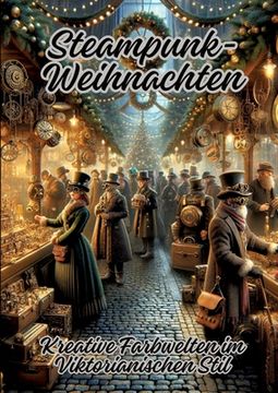 portada Steampunk-Weihnachten: Kreative Farbwelten im Viktorianischen Stil (en Alemán)