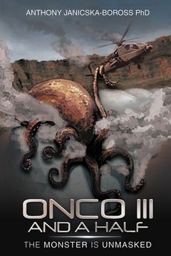 portada Onco III and a Half: The Monster is Unmasked (en Inglés)