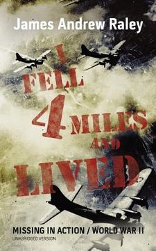 portada I Fell Four Miles and Lived: World War II-Missing in Action (Complete and Unabridged) (en Inglés)
