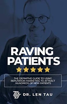 portada Raving Patients: The Definitive Guide to Using Reputation Marketing to Attract Hundreds of new Patients (en Inglés)