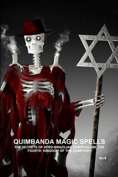 portada QUIMBANDA MAGIC SPELLS, THE SECRETS OF AFRO-BRAZILIAN SPIRITUALISM, THE FOURTH KINGDOM OF THE CEMETERY, No.4 (en Inglés)