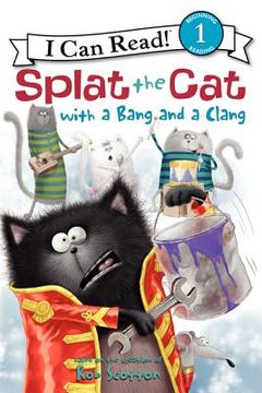 portada splat the cat with a bang and a clang (en Inglés)