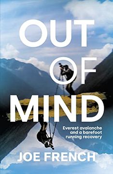 portada Out of Mind: Everest Avalanche and a Barefoot Running Recovery