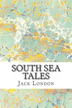 portada South Sea Tales: (Jack London Classics Collection) (en Inglés)