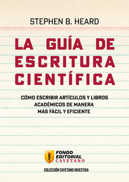 portada La guía de escritura científica. Cómo escribir artículos y libros académicos de manera más fácil y eficiente