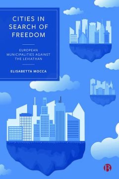 portada Cities in Search of Freedom: European Municipalities Against the Leviathan (en Inglés)