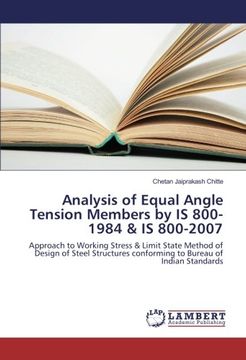 portada Analysis of Equal Angle Tension Members by IS 800-1984 & IS 800-2007: Approach to Working Stress & Limit State Method of Design of Steel Structures conforming to Bureau of Indian Standards