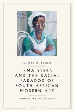 portada Irma Stern and the Racial Paradox of South African Modern Art: Audacities of Color (en Inglés)