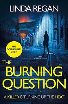 portada The Burning Question: A Compulsive British Detective Crime Thriller (The dci Banham Series Book 5) (en Inglés)