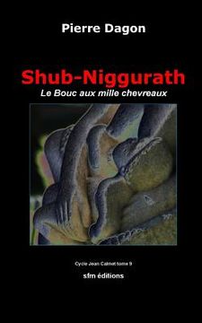 portada Shub-Niggurath: Le Bouc aux mille chevreaux (in French)