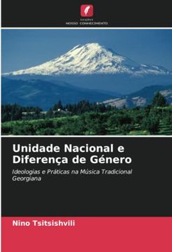 portada Unidade Nacional e Diferença de Género: Ideologias e Práticas na Música Tradicional Georgiana (en Portugués)