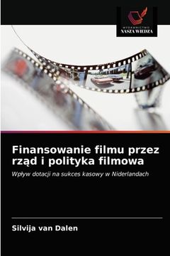 portada Finansowanie filmu przez rząd i polityka filmowa (in Polaco)