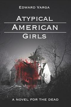 portada Atypical American Girls: A Novel for the Dead (en Inglés)