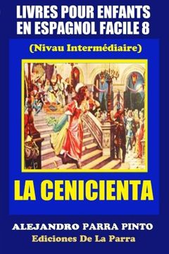 portada Livres Pour Enfants En Espagnol Facile 8: La Cenicienta (Serie Espagnol Facile) (Volume 8) (Spanish Edition)