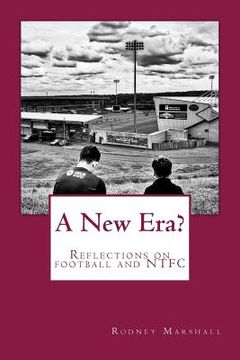 portada A New Era?: Reflections on the 2017-18 season, the changing faces of football and Northampton Town FC