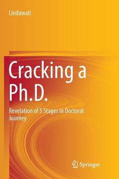 portada Cracking a Ph.D.: Revelation of 5 Stages in Doctoral Journey (en Inglés)