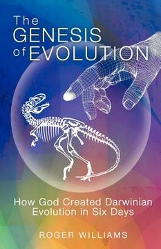 portada the genesis of evolution: how god created darwinian evolution in six days (in English)