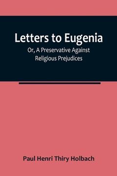 portada Letters To Eugenia; Or, A Preservative Against Religious Prejudices (in English)