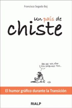 portada Un país de chiste: El humor gráfico durante la Transición (Fuera de colección) (in Spanish)