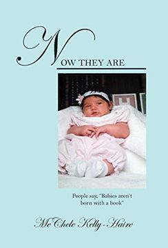 portada Now They Are: People Say, "Babies Aren't Born With a Book" (in English)