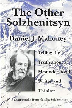 portada The Other Solzhenitsyn – Telling the Truth About a Misunderstood Writer and Thinker 
