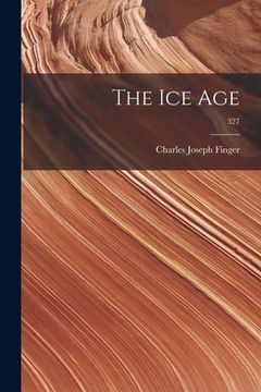 portada The Ice Age; 327 (en Inglés)
