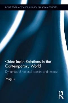 portada China-India Relations in the Contemporary World: Dynamics of National Identity and Interest (en Inglés)