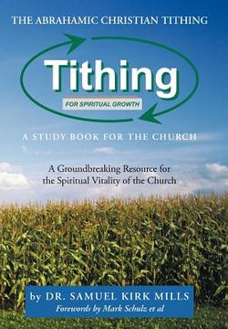 portada the abrahamic christian tithing: a study book for the church: tithing for spiritual growth (en Inglés)