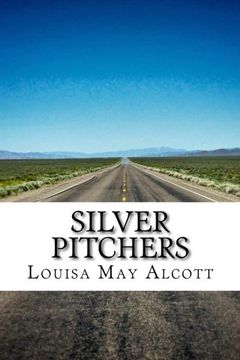 portada Silver Pitchers: (Louisa May Alcott Classics Collection)