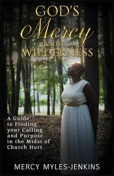 portada God's Mercy in the Wilderness: Finding Your Calling & Purpose in the Midst of Church Hurt (en Inglés)