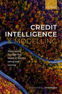 portada Credit Intelligence & Modelling: Many Paths Through the Forest of Credit Rating and Scoring (en Inglés)