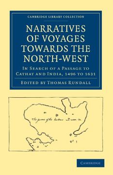 portada Narratives of Voyages Towards the North-West, in Search of a Passage to Cathay and India, 1496 to 16 (Cambridge Library Collection - Hakluyt First Series) (en Inglés)