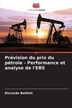 portada Prévision du prix du pétrole - Performance et analyse de l'EBS (in French)