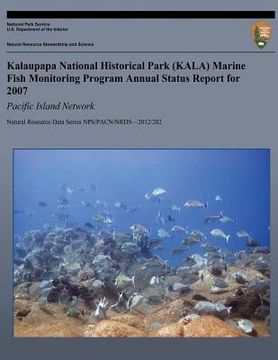 portada Kalaupapa National Historical Park (KALA) Marine Fish Monitoring Program Annual Status Report for 2007: Pacific Island Network (in English)