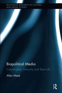 portada Biopolitical Media: Catastrophe, Immunity and Bare Life (Routledge Research in Cultural and Media Studies) (en Inglés)