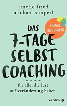 portada Das 7-Tage-Selbstcoaching: Für Alle, die Lust auf Veränderung Haben - Fragen, die Fordern (en Alemán)