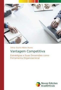 portada Vantagem Competitiva: Estratégias e Suas Dimensões como Ferramenta Organizacional (Paperback) (en Portugués)