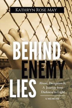 portada Behind Enemy Lies: Abuse, Deception and a Journey from Darkness to Light 