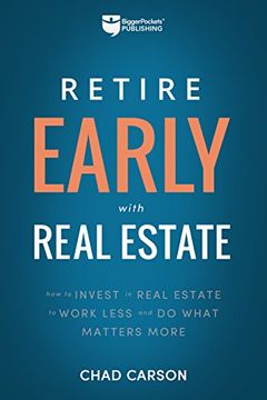 portada Retire Early With Real Estate: How Smart Investing can Help you Escape the 9-5 Grind and do More of What Matters: 2 (Financial Freedom) (in English)
