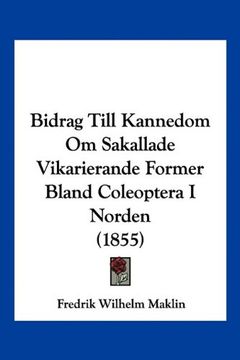 portada Bidrag Till Kannedom om Sakallade Vikarierande Former Bland Coleoptera i Norden (1855) (in Spanish)