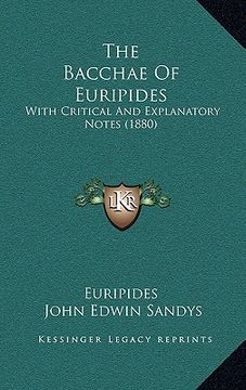 portada the bacchae of euripides: with critical and explanatory notes (1880) (en Inglés)