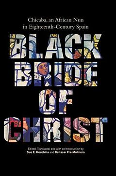 portada Black Bride of Christ: Chicaba, an African nun in Eighteenth-Century Spain (en Inglés)