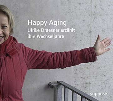 portada Happy Aging: Ulrike Draesner Erzählt Ihre Wechseljahre