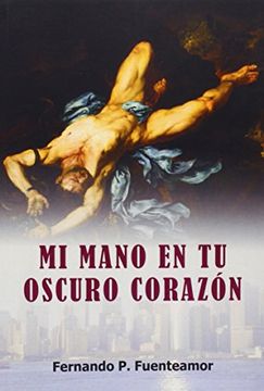 portada Mi Mano En Tu Oscuro Corazón (in Spanish)