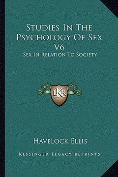 portada studies in the psychology of sex v6: sex in relation to society (en Inglés)