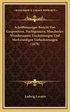 portada Schrifftmassiger Bericht Von Gespenstern, Nachtgeistern, Mancherley Wundersamen Erscheinungen Und Merkwurdigen Vorbedeutungen (1670) (in German)