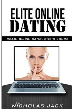portada Elite Online Dating: Read, Click, Bang, She's Yours (en Inglés)
