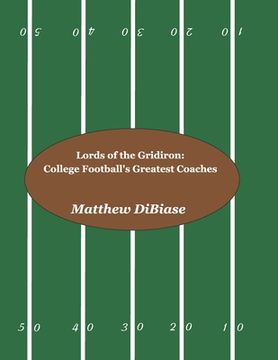 portada Lords of the Gridiron: College Football's Greatest Coaches