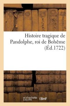 portada Histoire Tragique de Pandolphe, Roi de Bohême (en Francés)