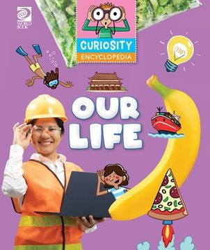 portada Curiosity Encyclopedia: Our Life (en Inglés)